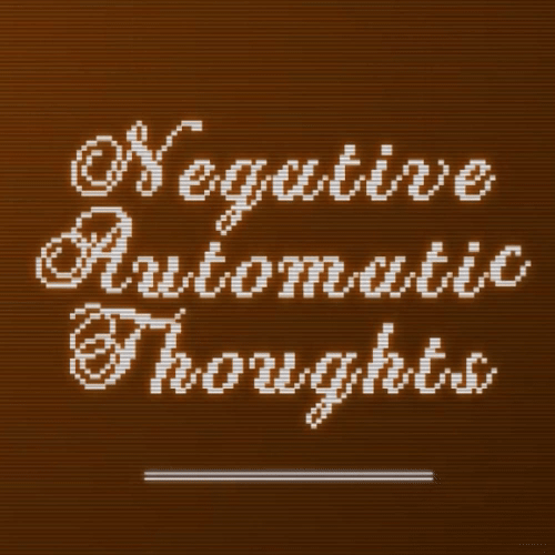 Negative Automatic Thoughts