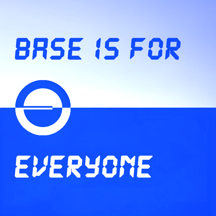 Base is for everyone