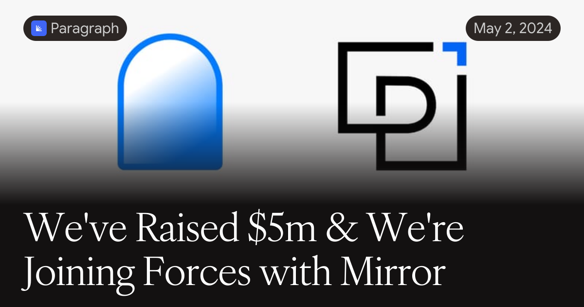 We've Raised $5m & We're Joining Forces with Mirror #16