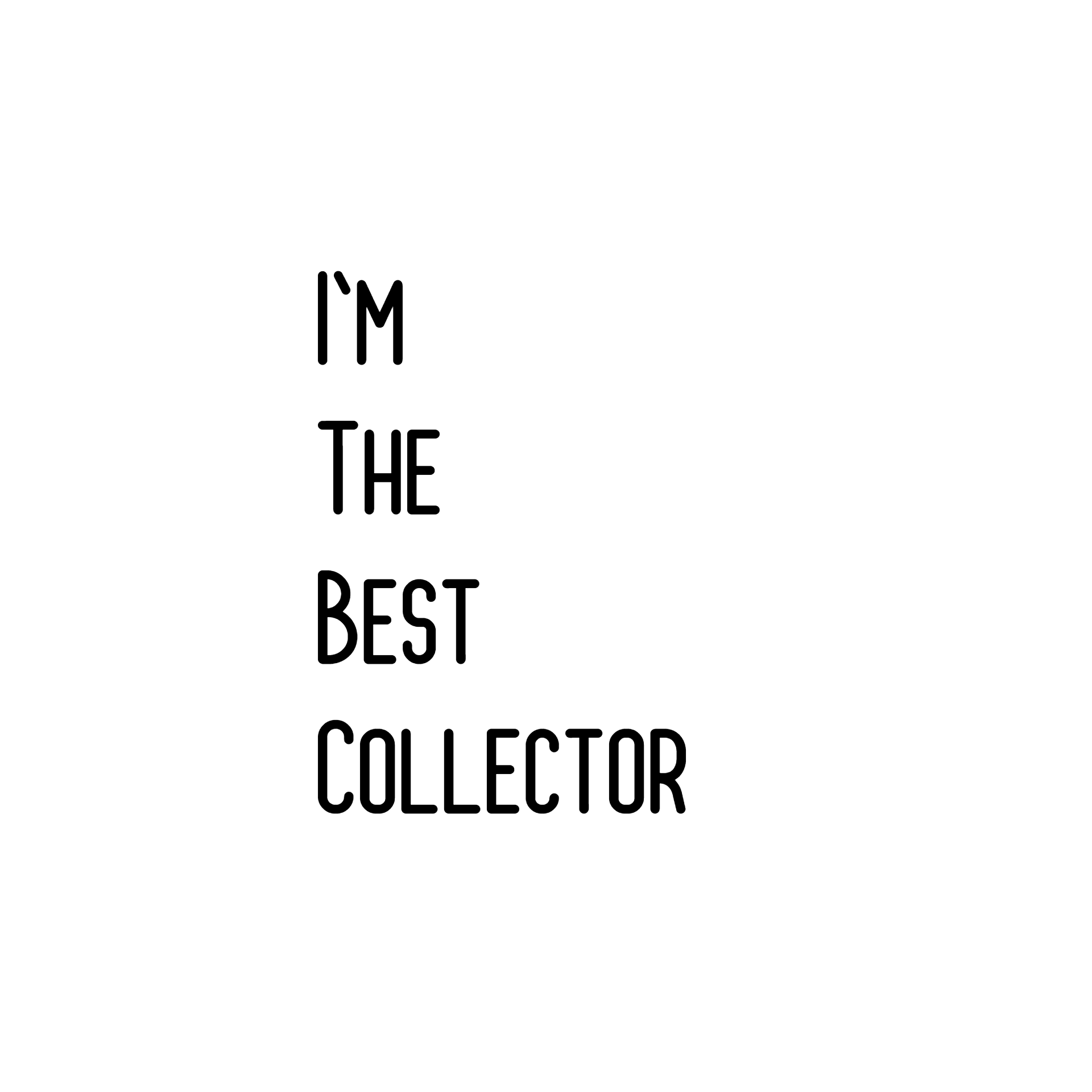 I'm The Best Collector