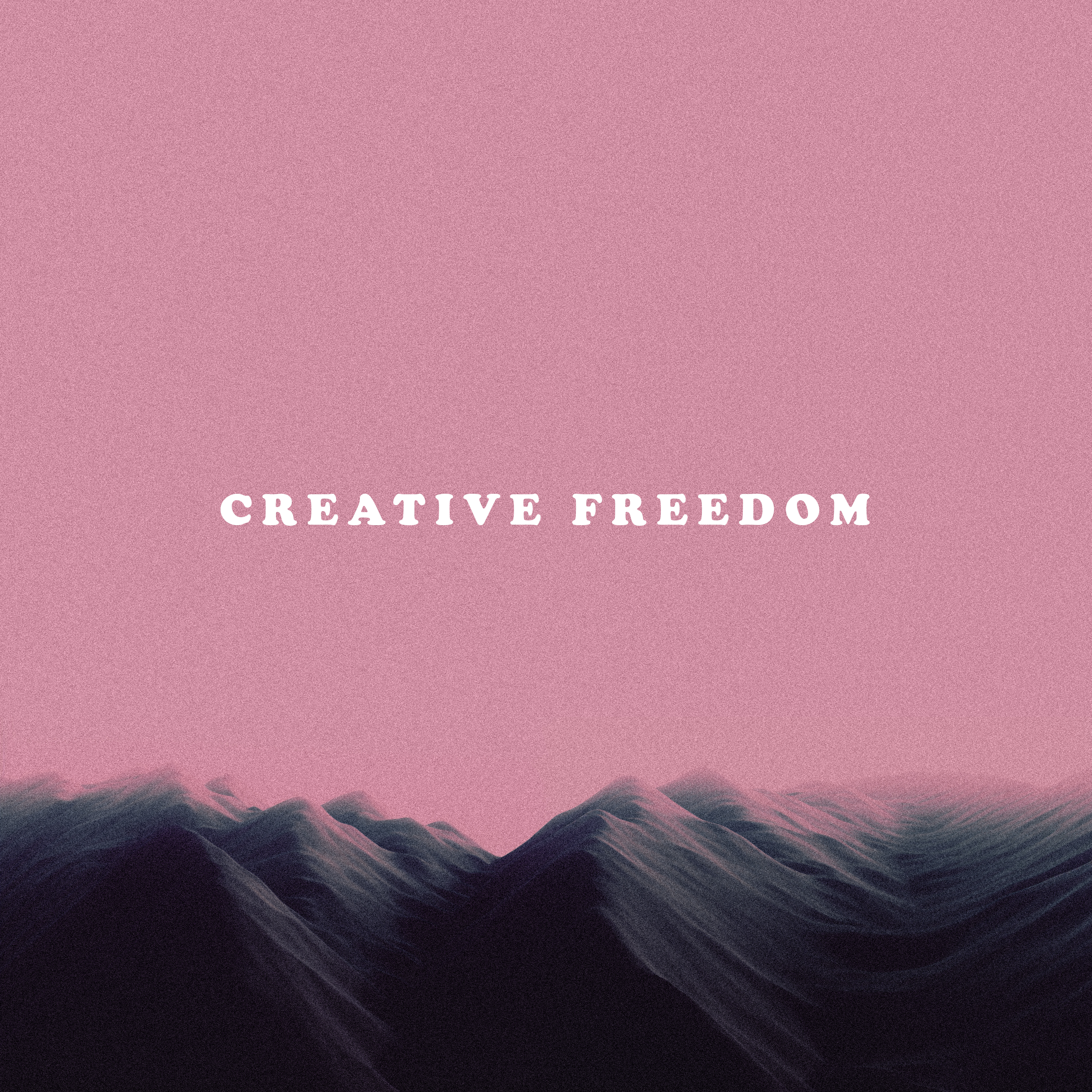 Creative Freedom