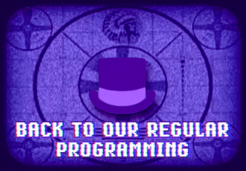 back to our regular programming...