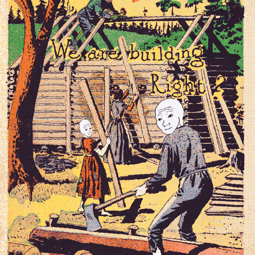 We are building, right?