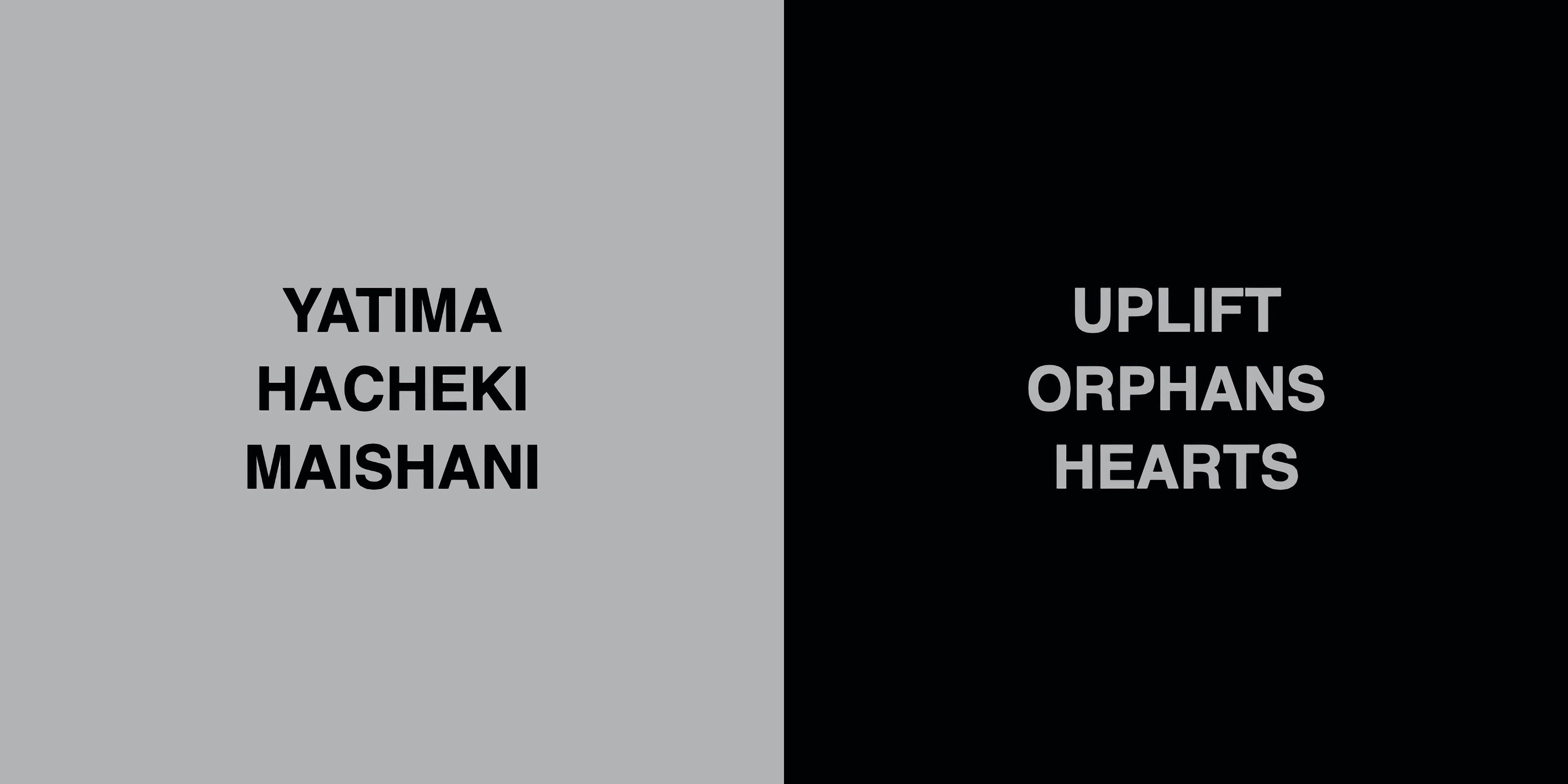 Words of Dzalaka: UPLIFT ORPHANS HEARTS