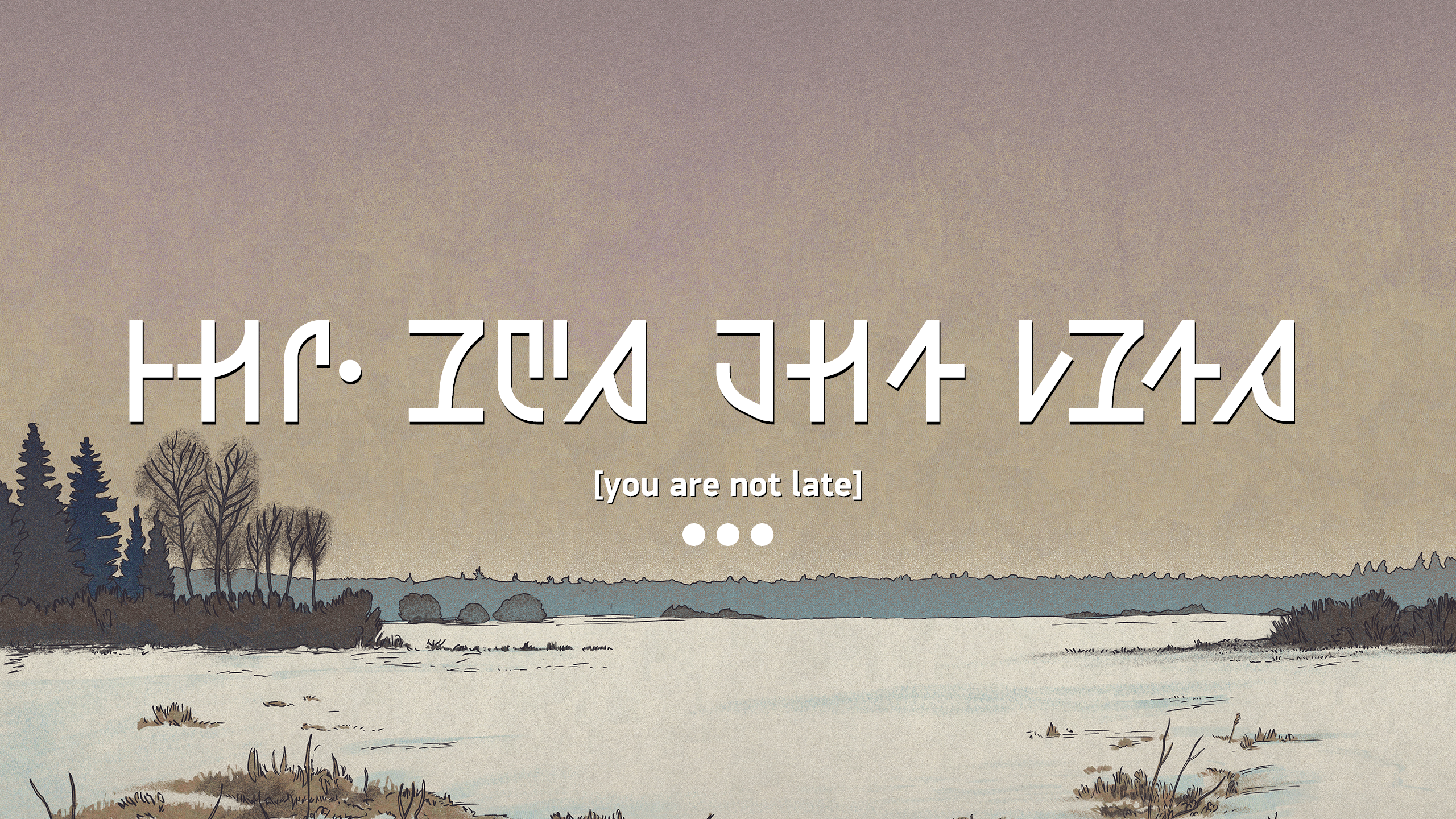 you are not late