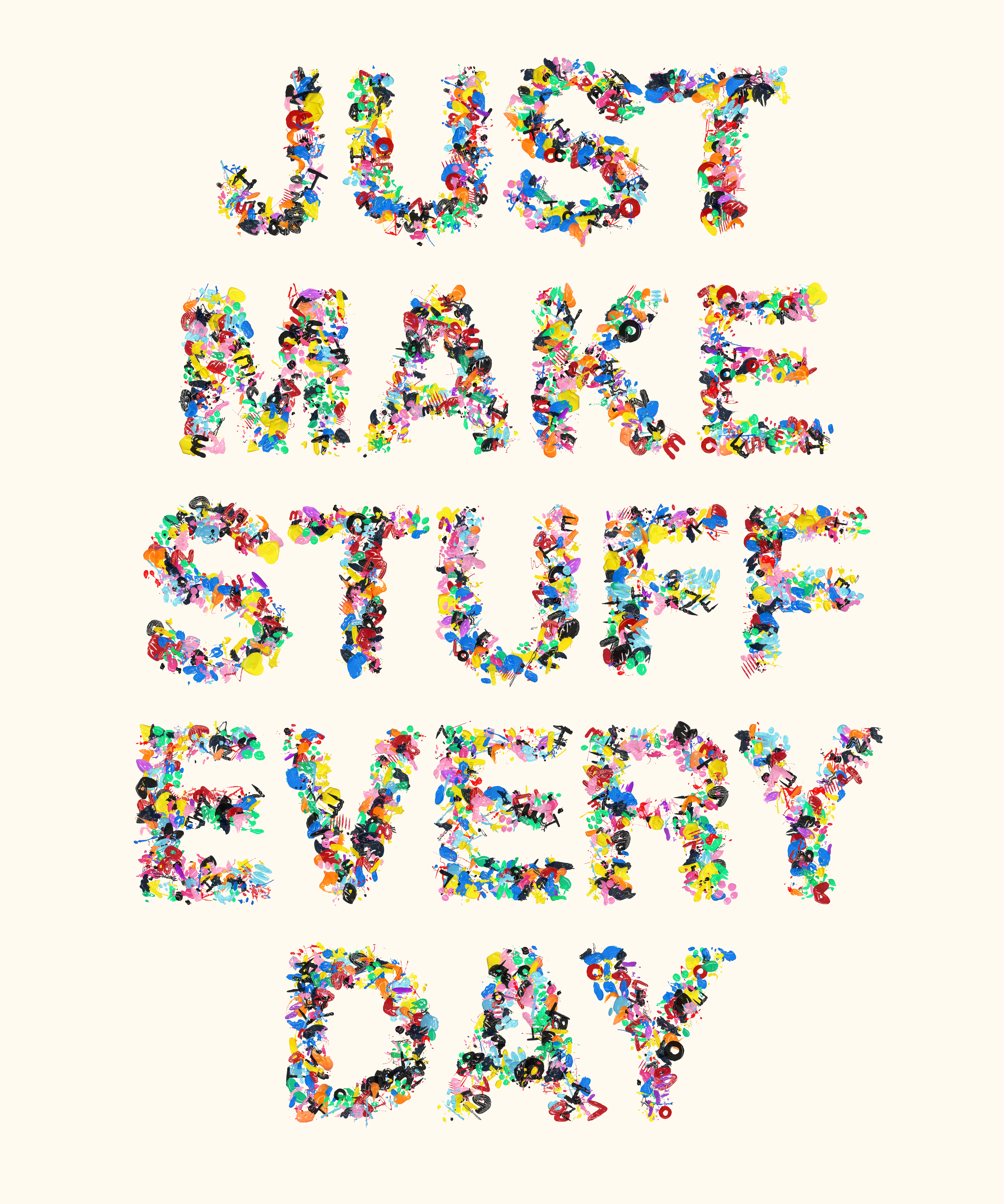 just make stuff every day
