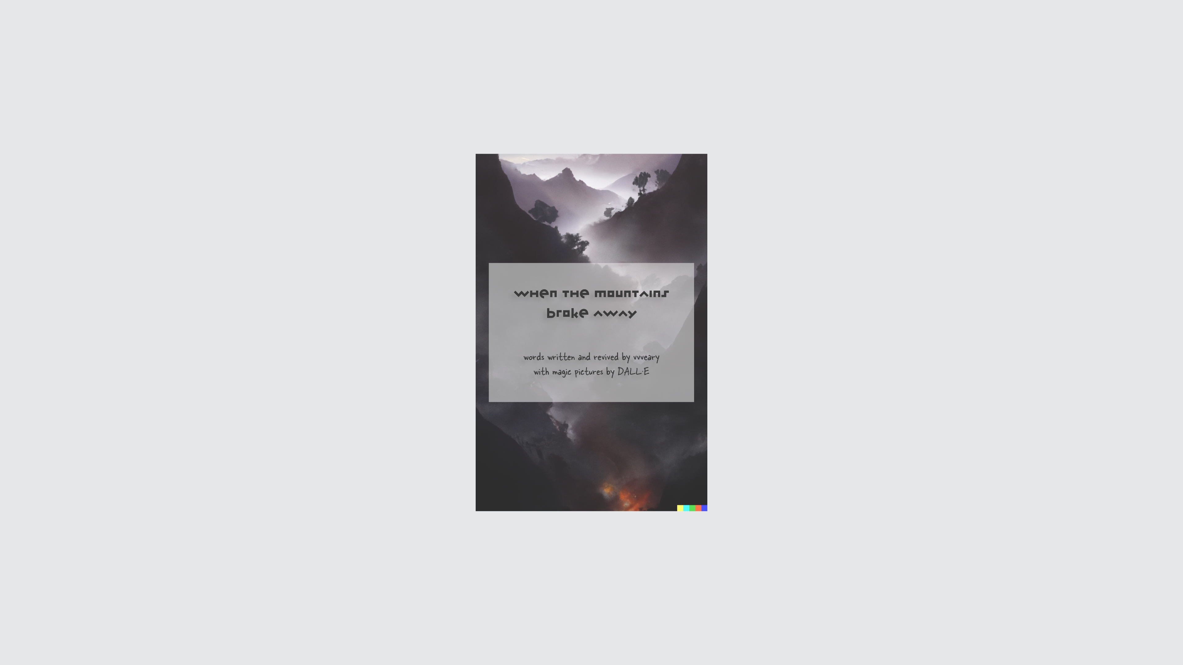 When the Mountains Broke Away: 00