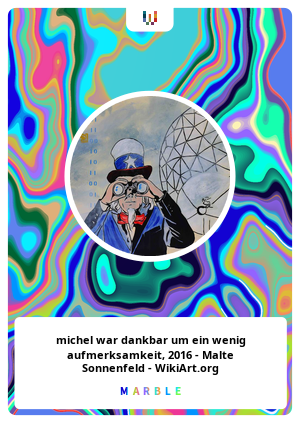 michel war dankbar um ein wenig aufmerksamkeit, 2016 - Malte Sonnenfeld - WikiArt.org