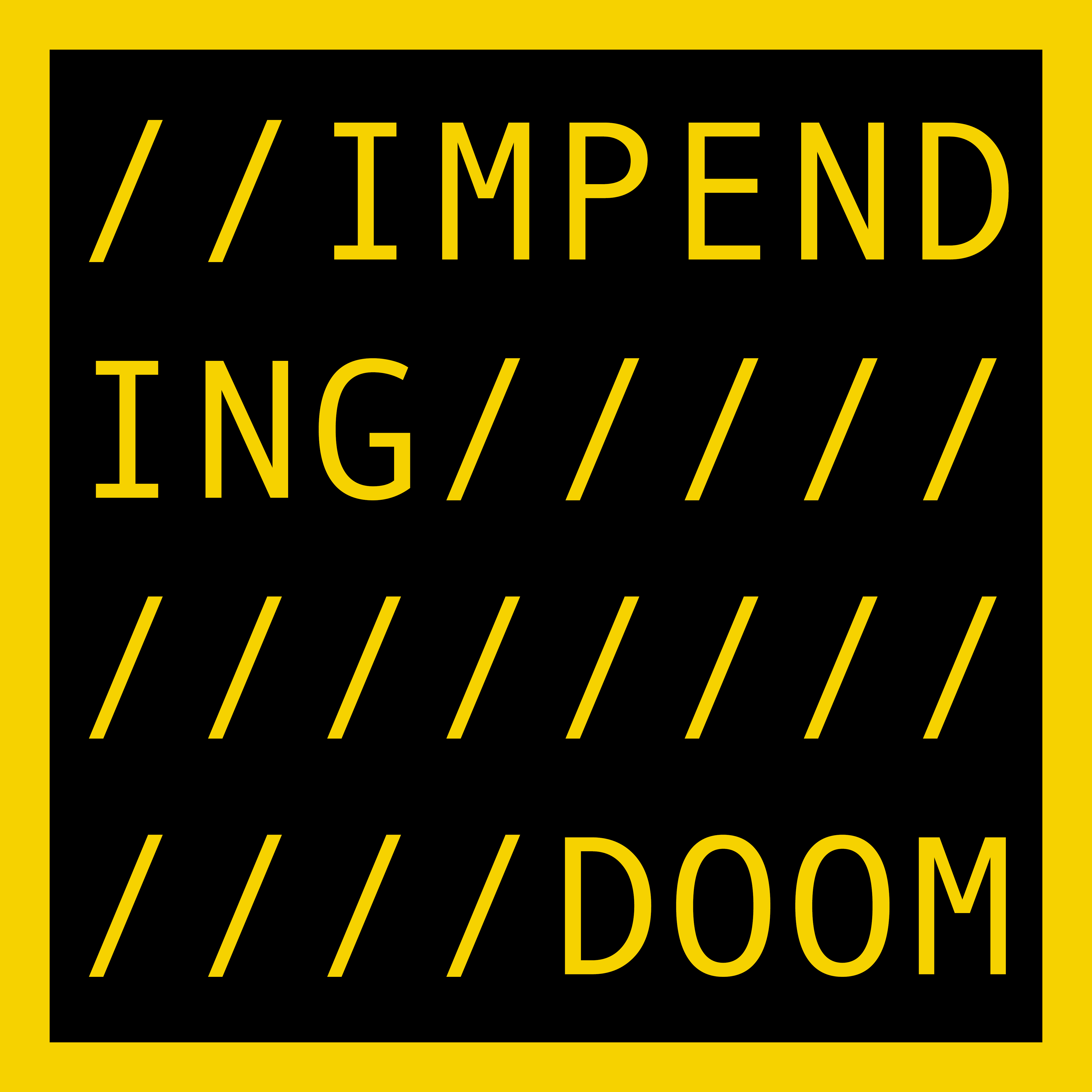IMPENDING DOOM