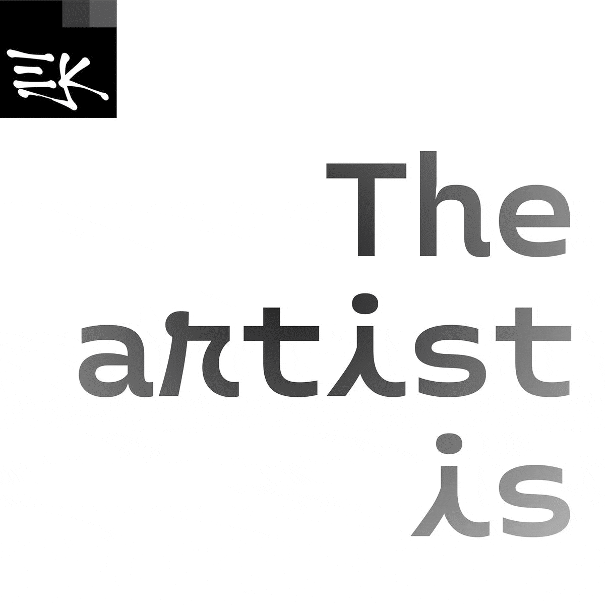 the artist is