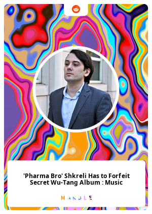 'Pharma Bro' Shkreli Has to Forfeit Secret Wu-Tang Album : Music