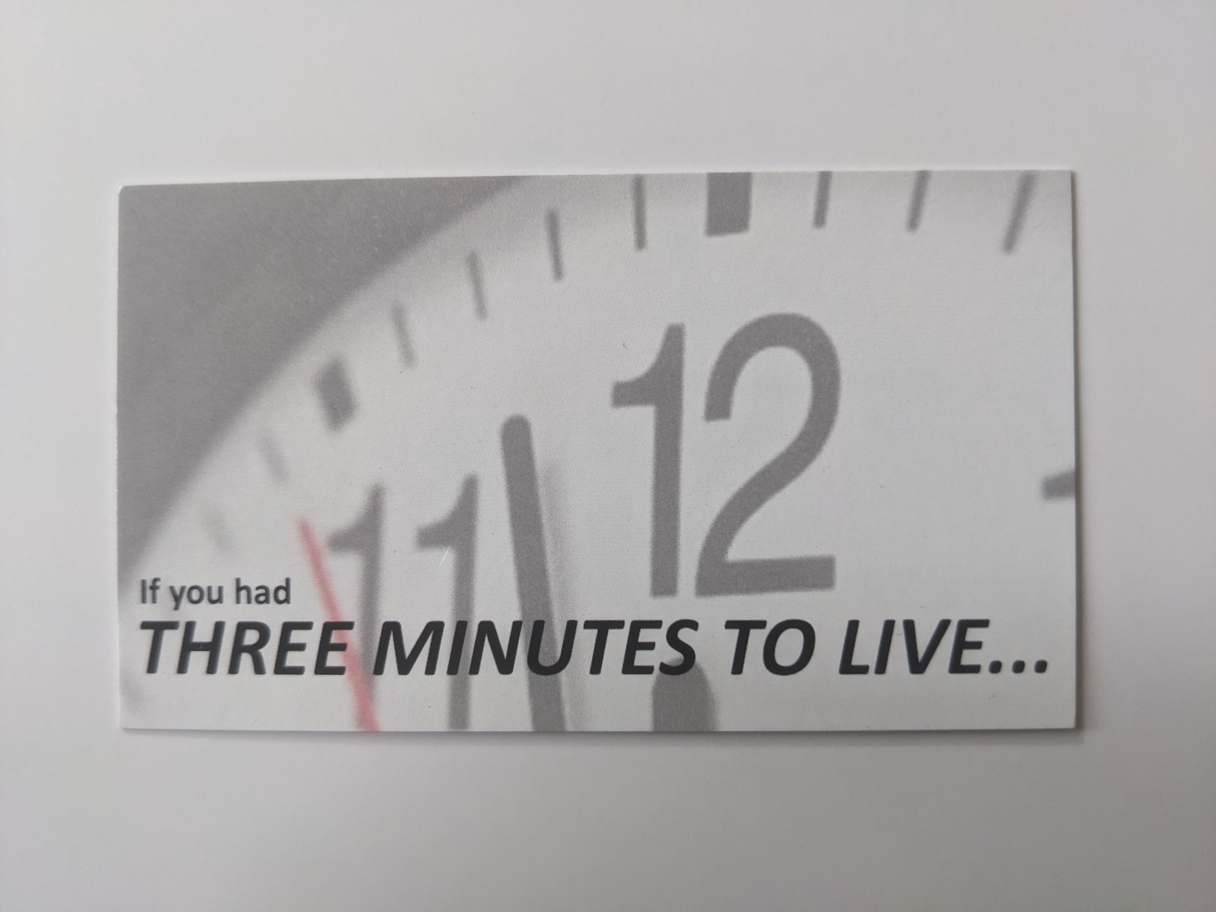 If you had THREE MINUTES TO LIVE...
