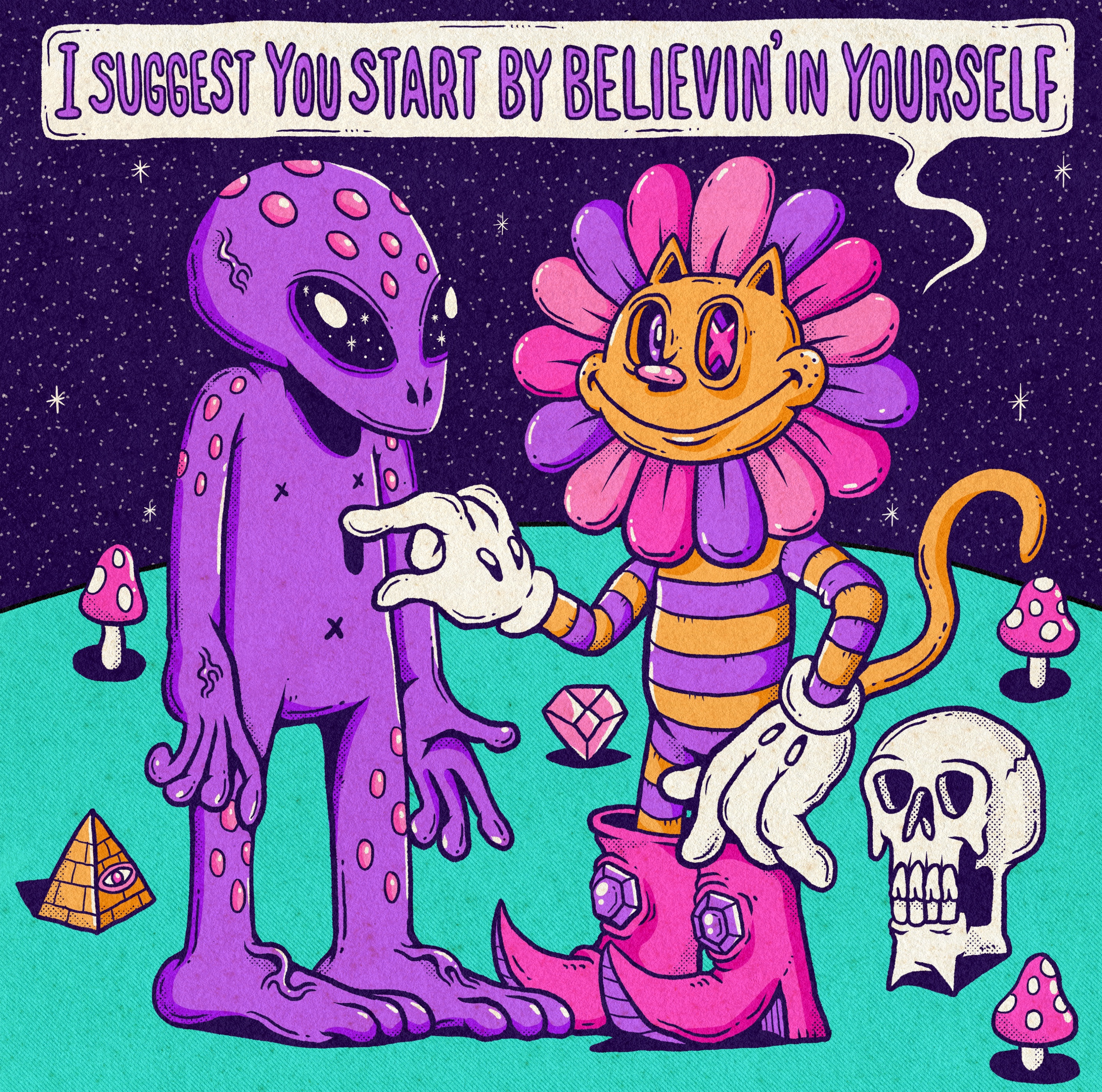 I Suggest You Start By Believin' In Yourself