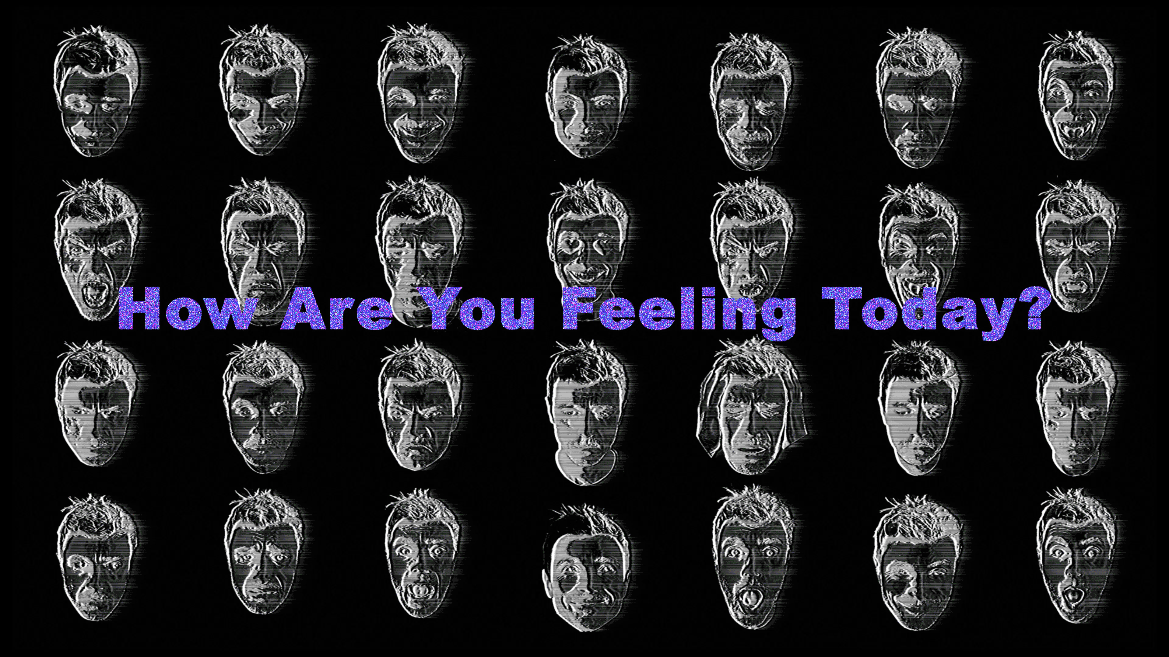 How Are You Feeling Today?