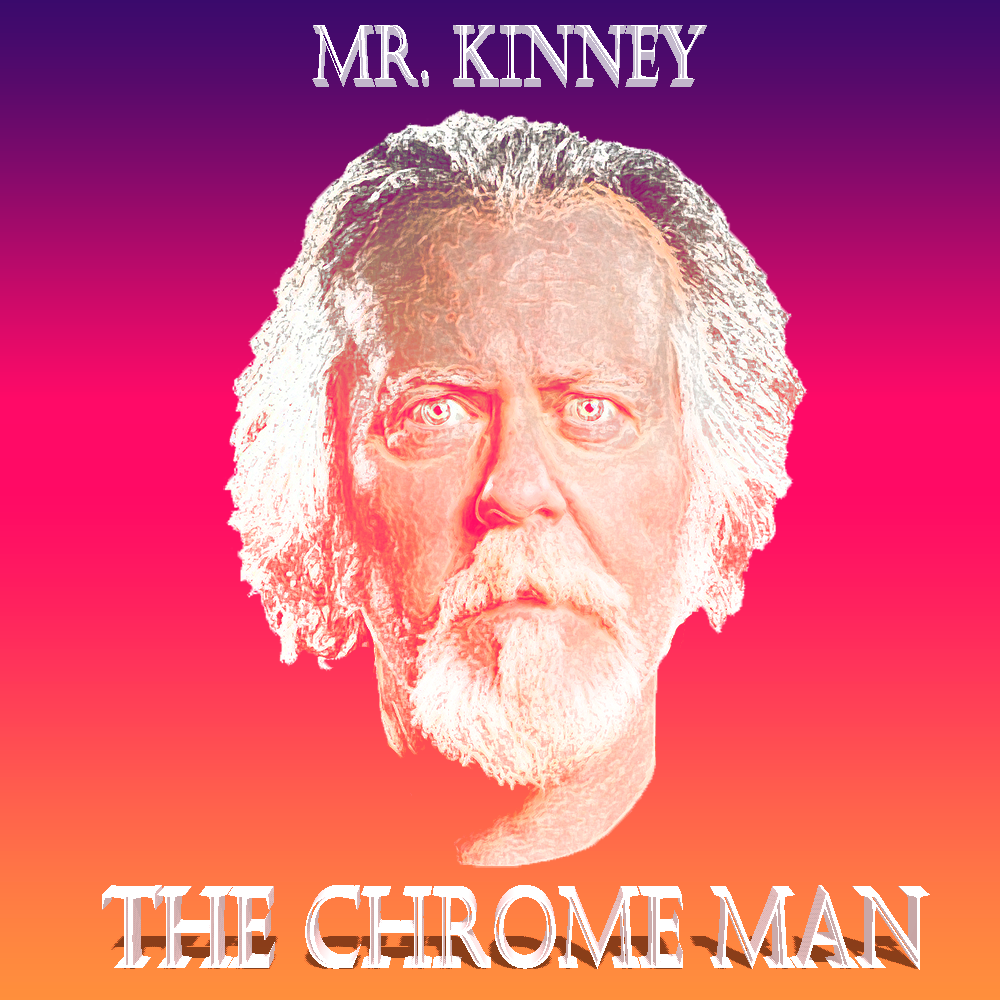 Mr. Kinney: The Chrome Man -- Part One