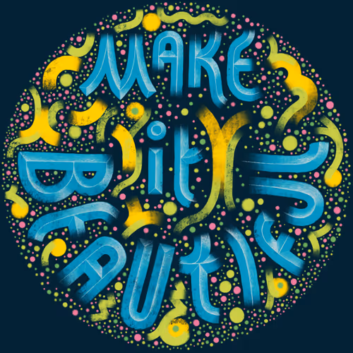 MAKE IT BEAUTIFUL