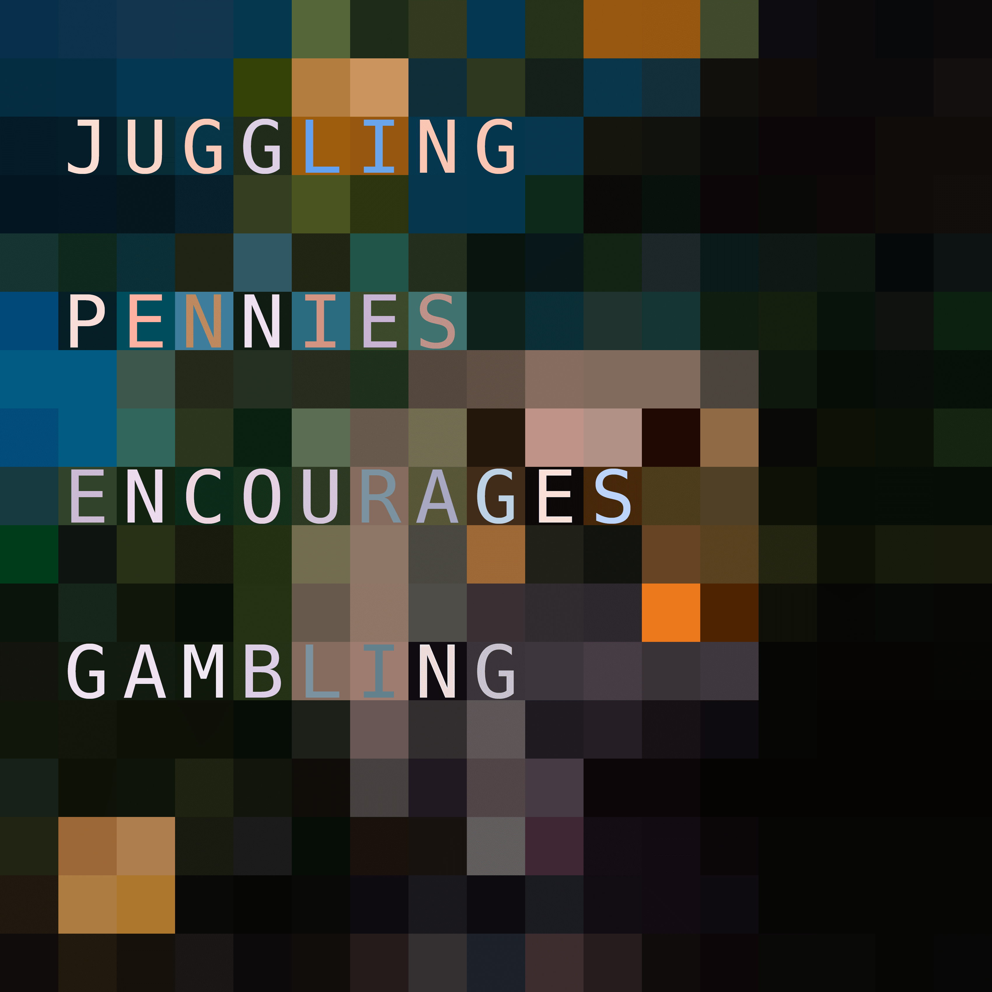 JUGGLING PENNIES ENCOURAGES GAMBLING