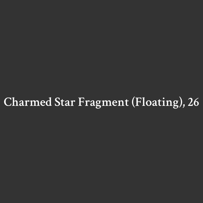 Charmed Star Fragment (Floating), 26