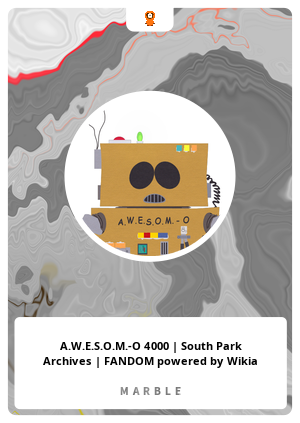A.W.E.S.O.M.-O 4000 | South Park Archives | FANDOM powered by Wikia