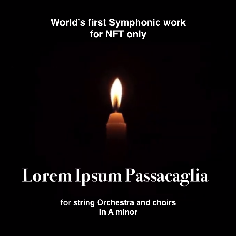 World's first NFT symphonic work "Lorem Ipsum passacaglia" for string orchestra and choir in A minor