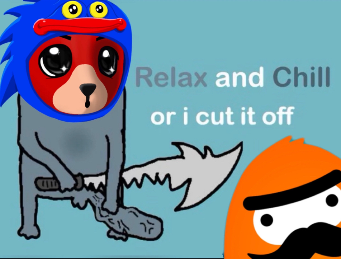 "Relax and Chill or i cut it off 🍆" by ST0RM