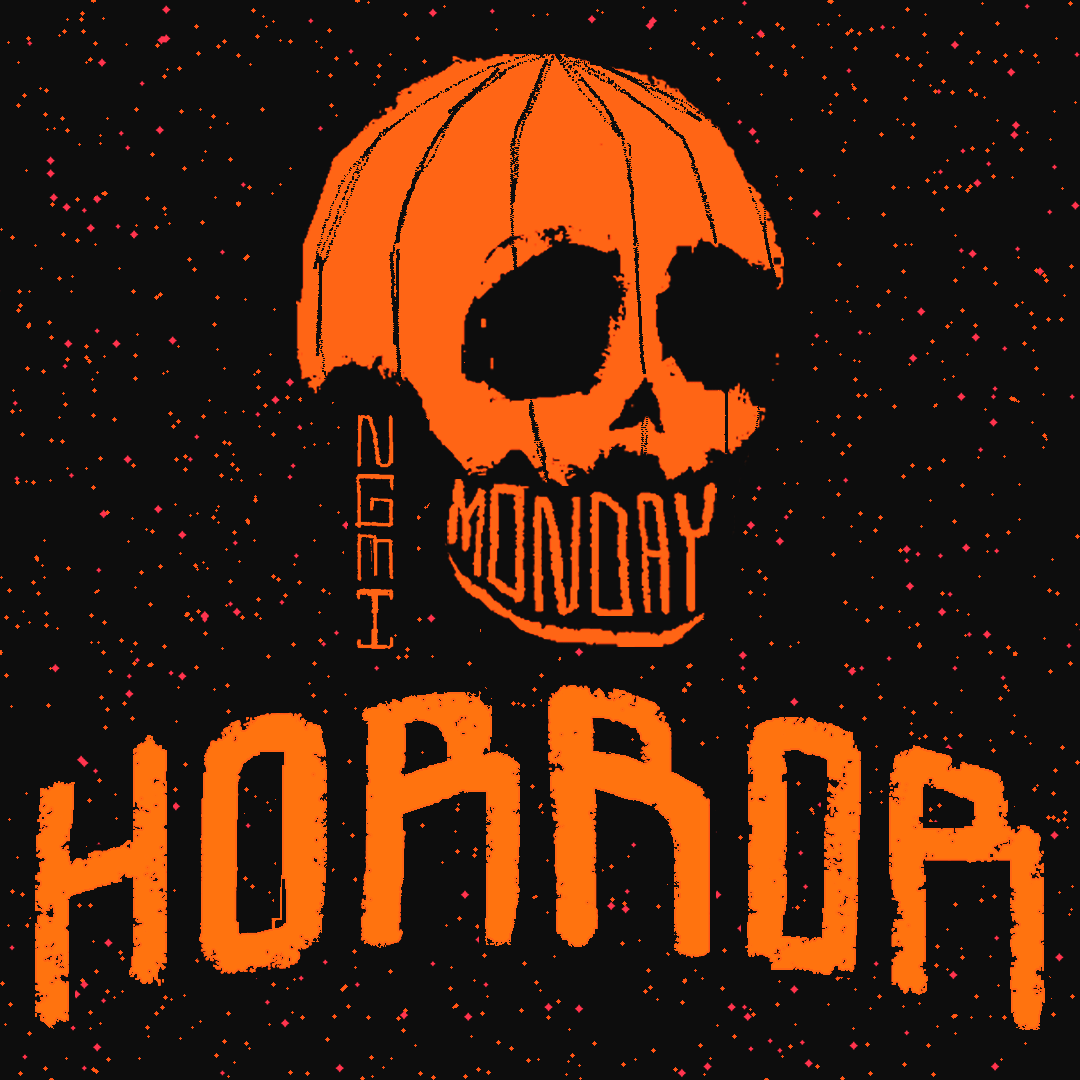Monday Horror