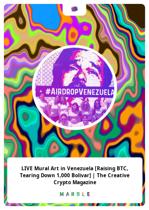 LIVE Mural Art in Venezuela [Raising BTC, Tearing Down 1,000 Bolivar] | The Creative Crypto Magazine