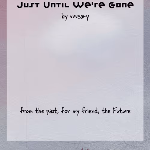 Just Until We're Gone: 00