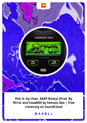Pick It Up (feat. A$AP Rocky) [Prod. By FKi1st and Sosa808] by Famous Dex | Free Listening on SoundCloud
