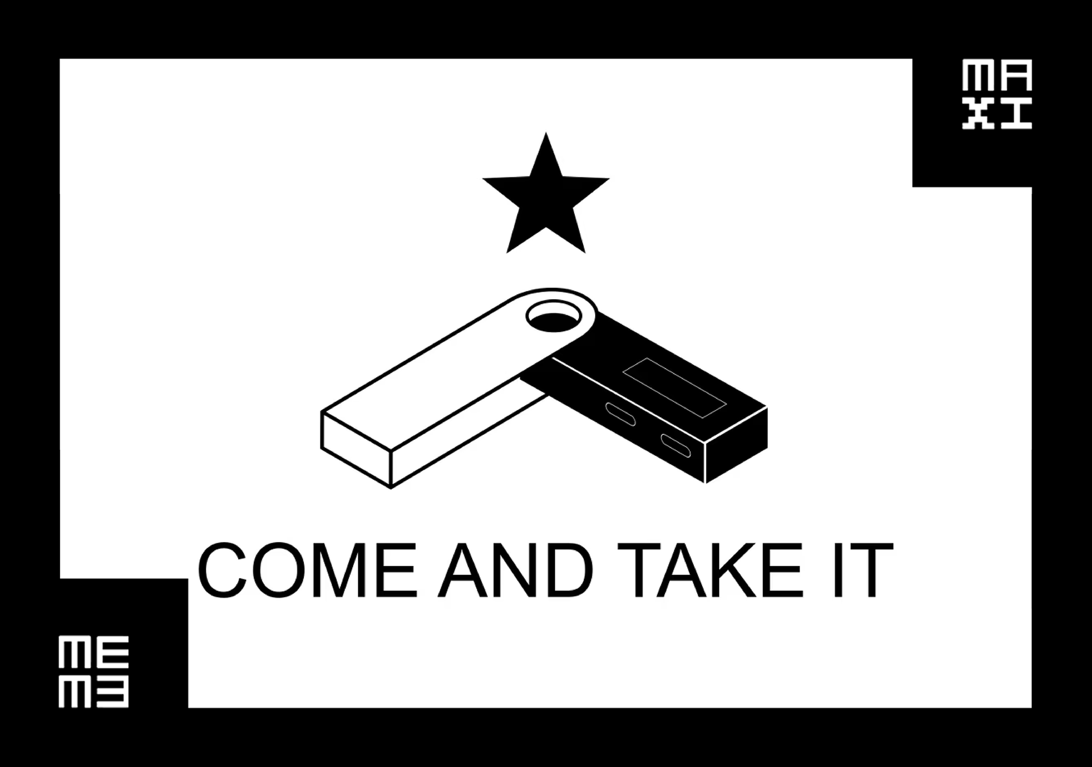 Come and Take It!