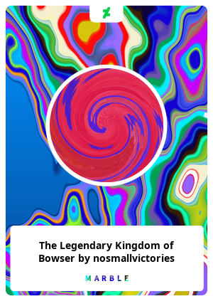 The Legendary Kingdom of Bowser by nosmallvictories