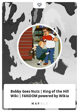 Bobby Goes Nuts | King of the Hill Wiki | FANDOM powered by Wikia