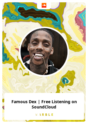 Famous Dex | Free Listening on SoundCloud