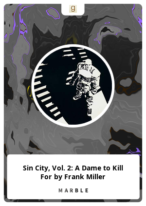 Sin City, Vol. 2: A Dame to Kill For by Frank Miller