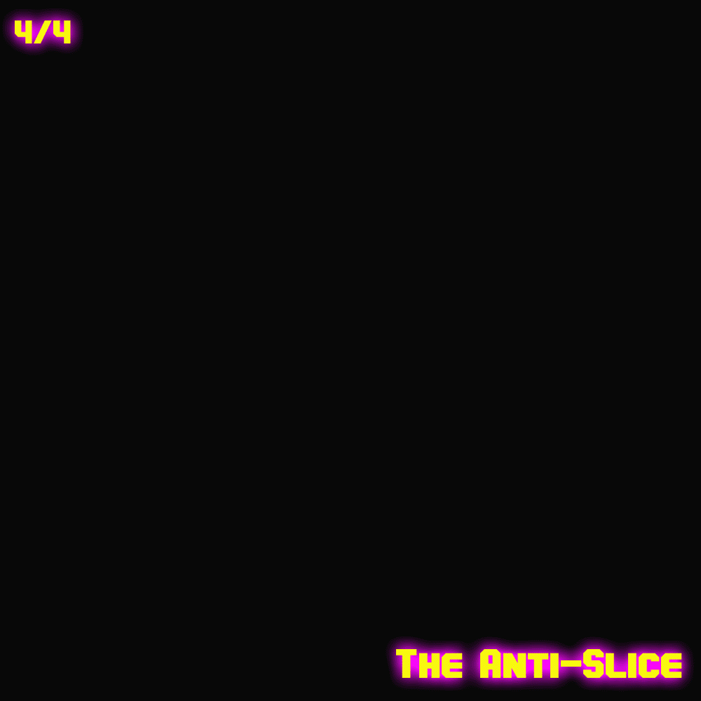The Anti-Slice
