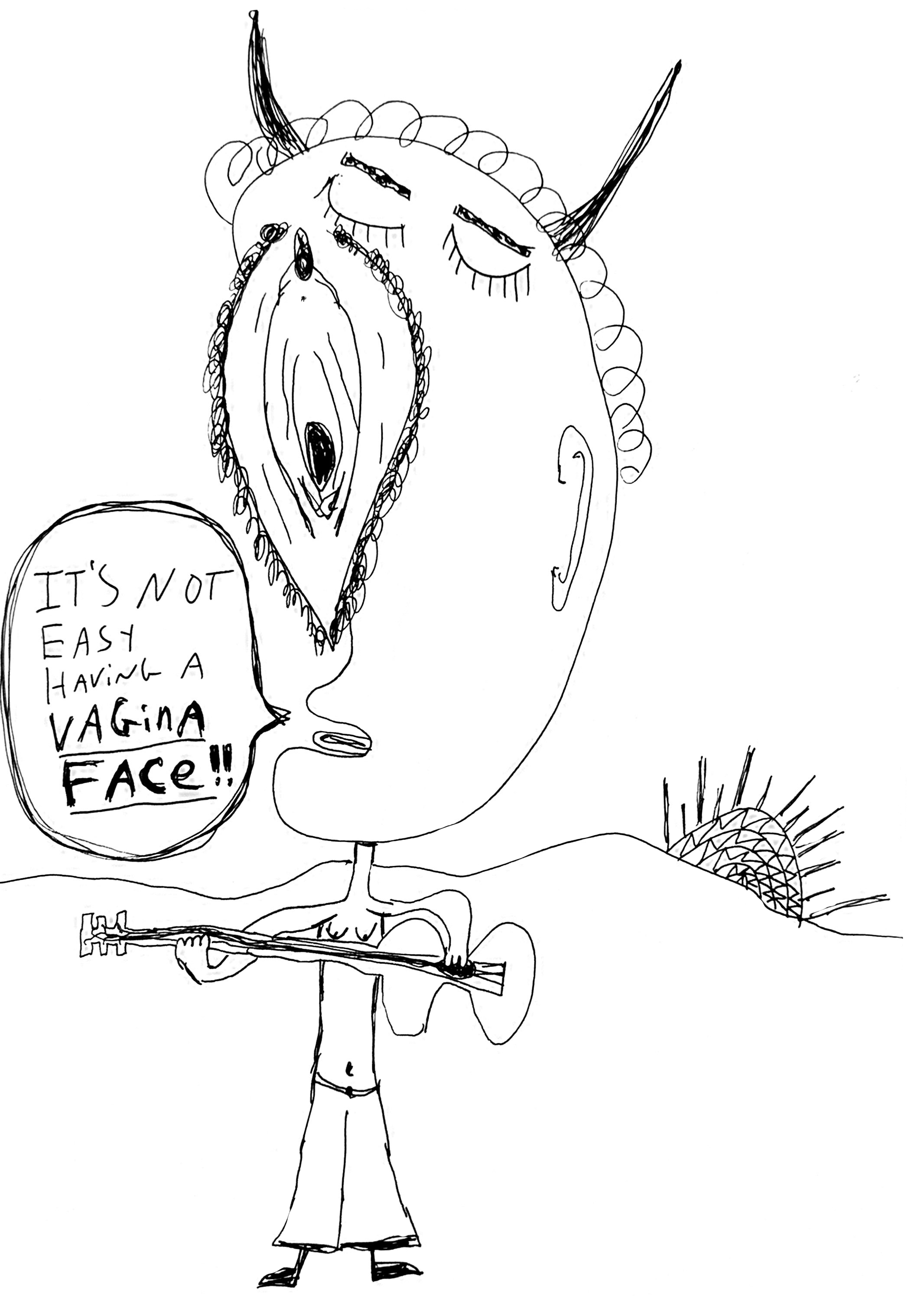 It's Not Easy Having A Vagina Face