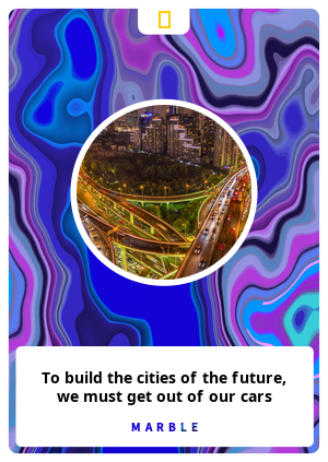 To build the cities of the future, we must get out of our cars