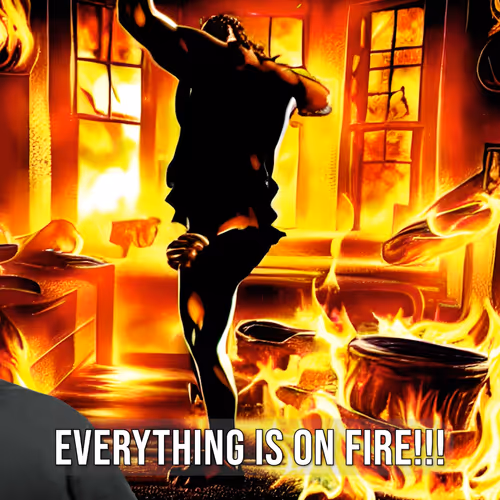 Everything Is On Fire