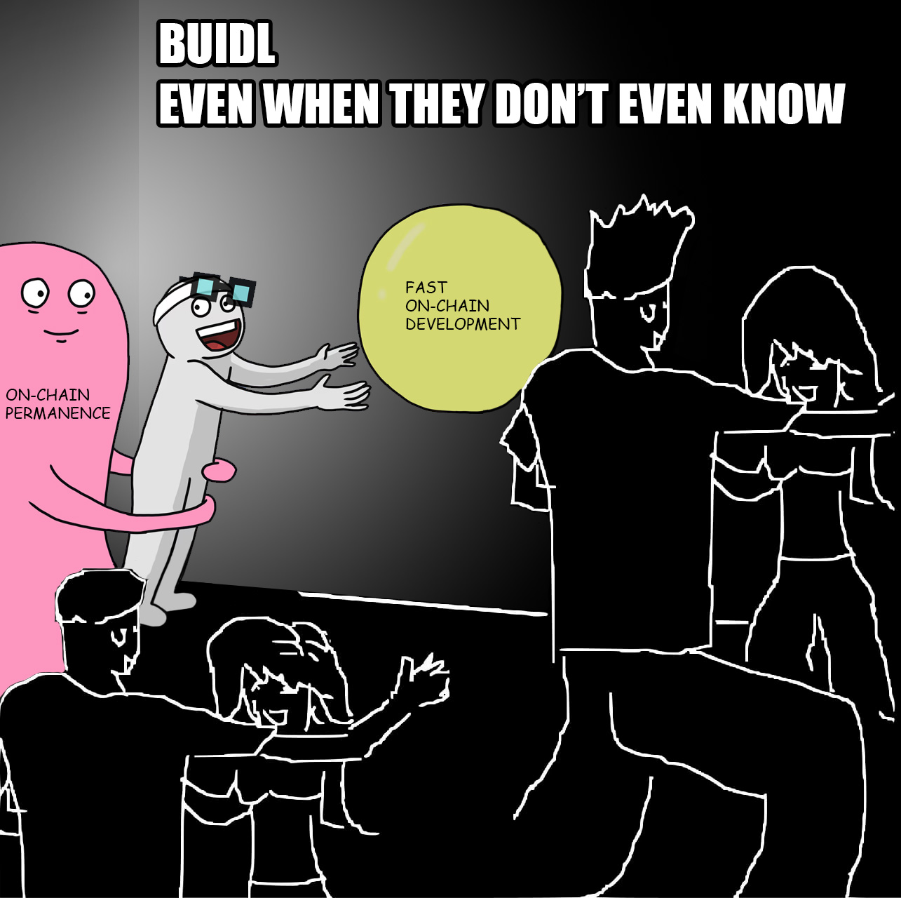 Buidl Even When They Don't Even Know
