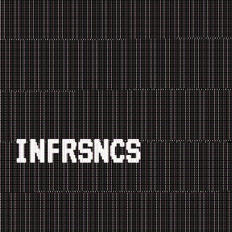INFRSNCS #4