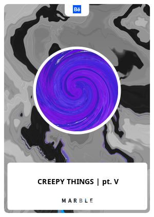 CREEPY THINGS | pt. V
