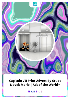 Capitulo VII Print Advert By Grupo Novel: Mario | Ads of the World™
