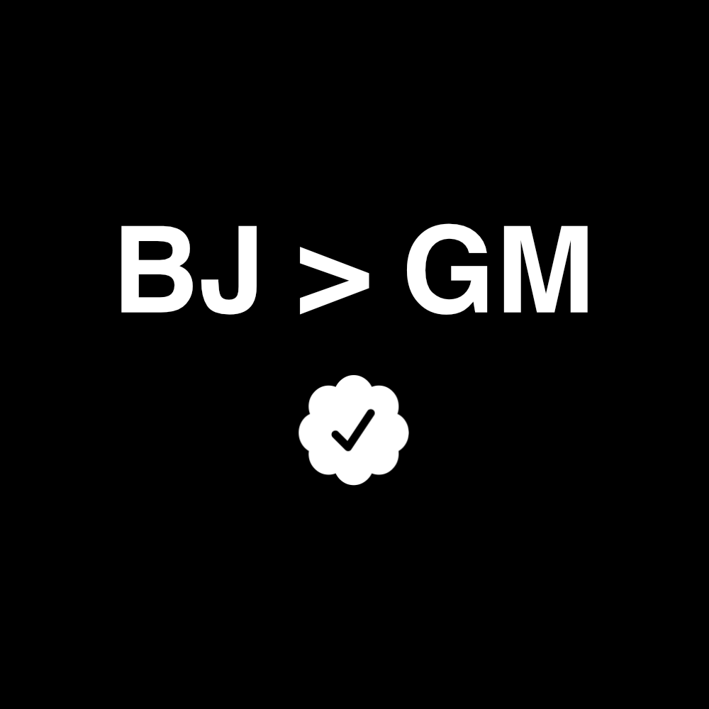 BJ > GM