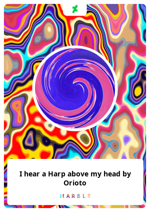 I hear a Harp above my head by Orioto