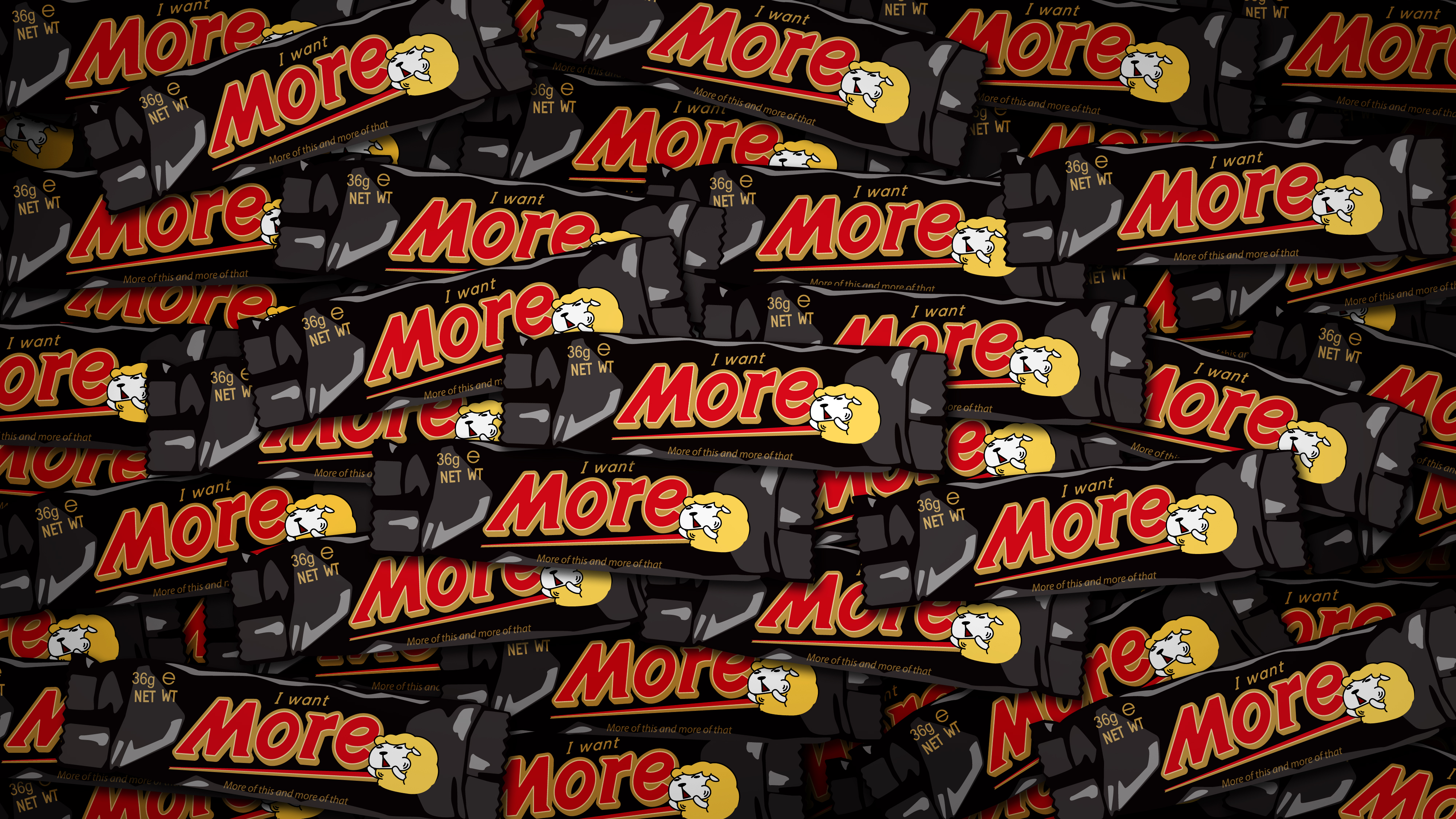 I want More