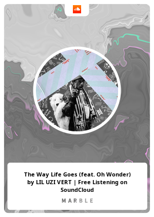 The Way Life Goes (feat. Oh Wonder) by LIL UZI VERT | Free Listening on SoundCloud