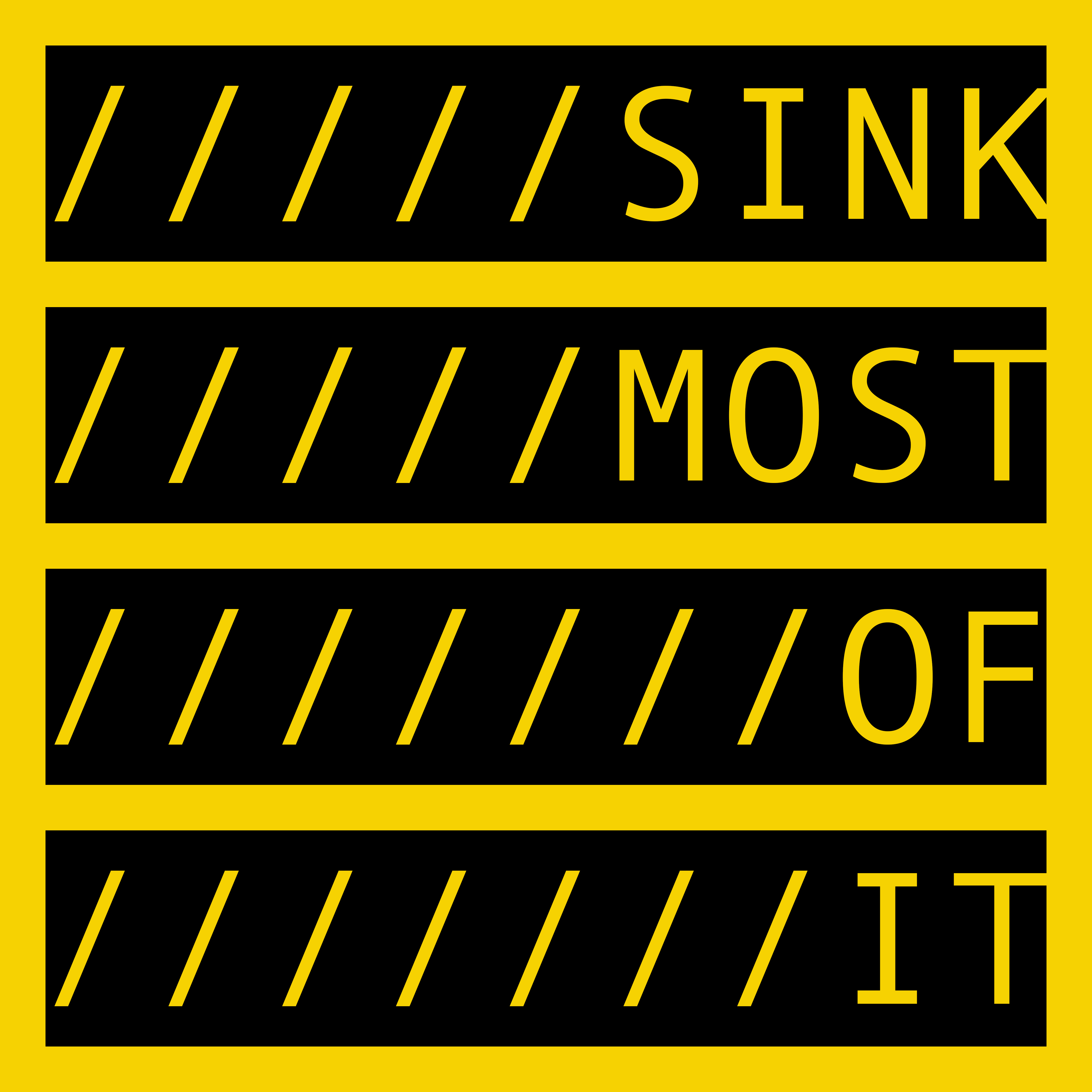 SINK MOST OF IT