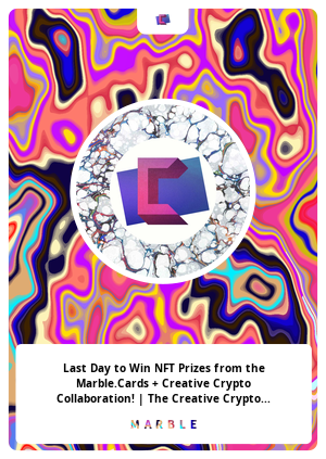 Last Day to Win NFT Prizes from the Marble.Cards + Creative Crypto Collaboration! | The Creative Crypto Magazine