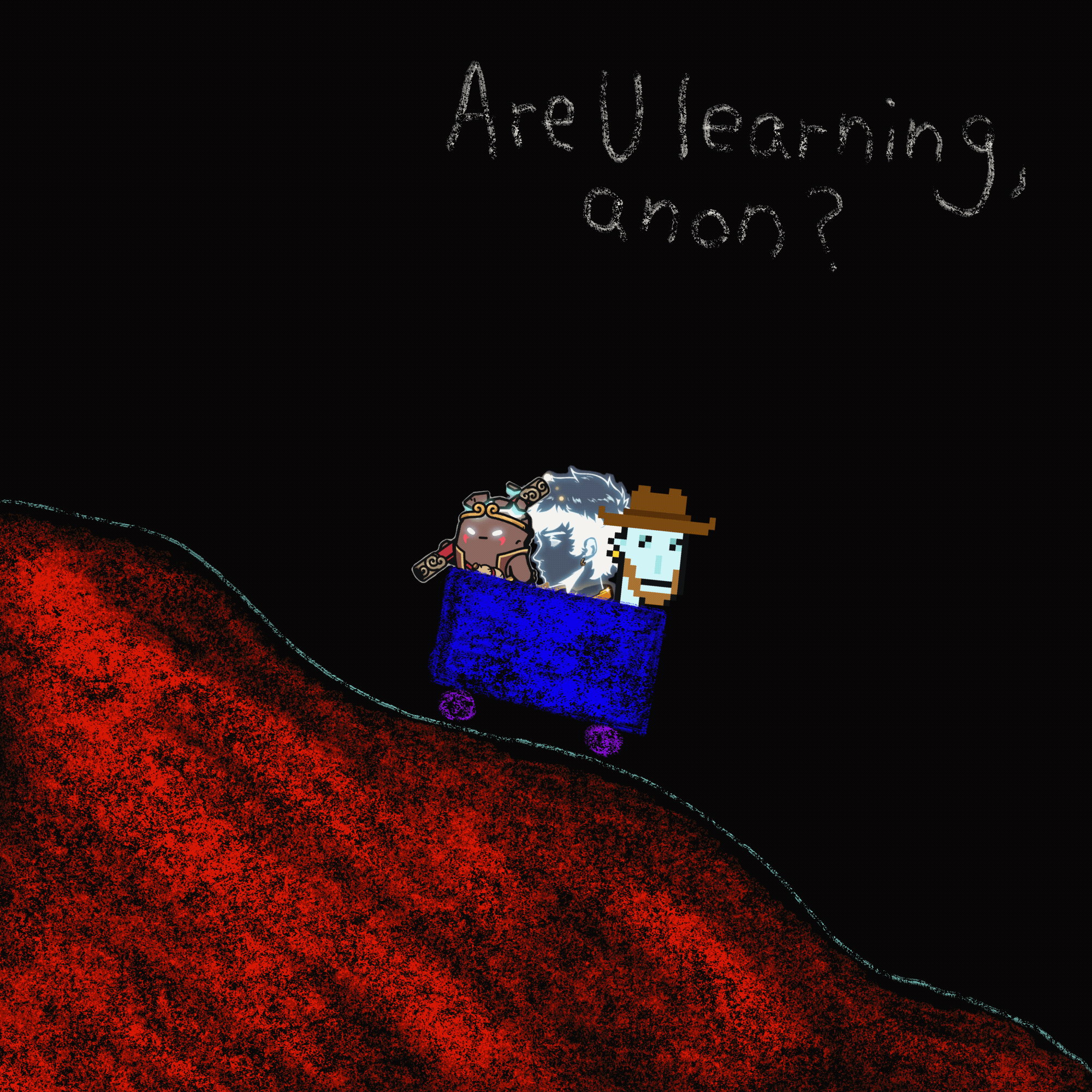 Are U learning, anon?