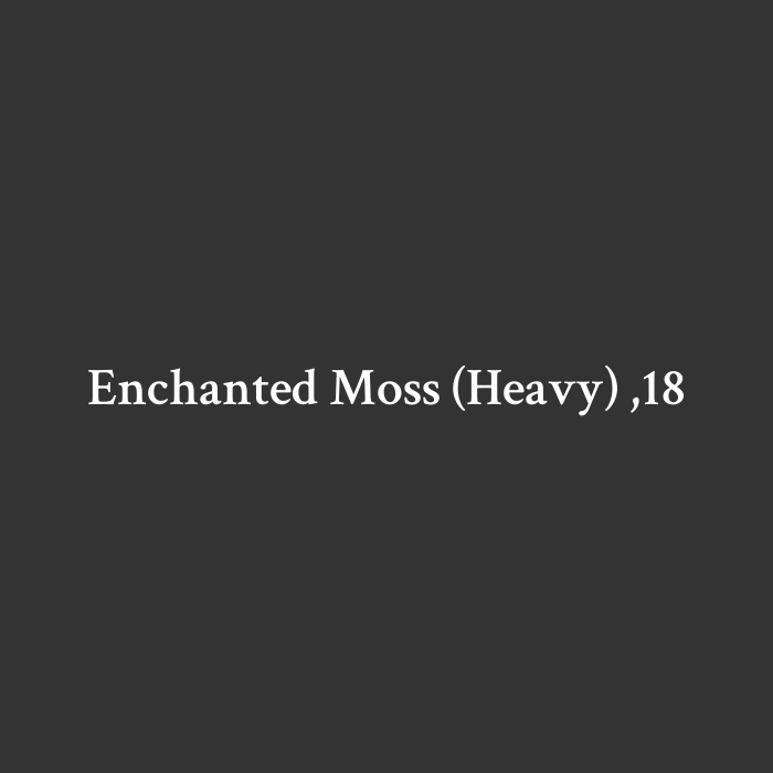 Enchanted Moss (Heavy) ,18